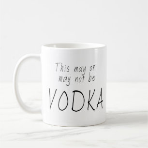 Denna kan eller kan inte vara vodka kaffemugg