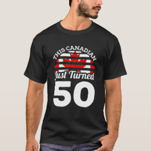 Denna kanadensare vände precis 50 Kanada 50:e föde T Shirt
