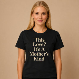 Denna kärlek? Det är en moders slag T Shirt