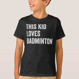 Denna Kid Kärlek Badminton Älskare T Shirt