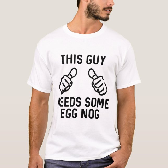 Denna Kille Behöver Lite Äggröm Jul Rom Julfirande T Shirt (Framsida)