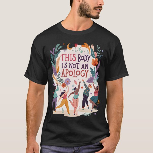 Denna kropp är inte en ursäkt t shirt (Framsida)