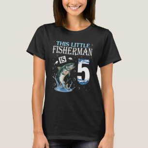 Denna lilla fiskare är 5 år gammal 2017 t shirt