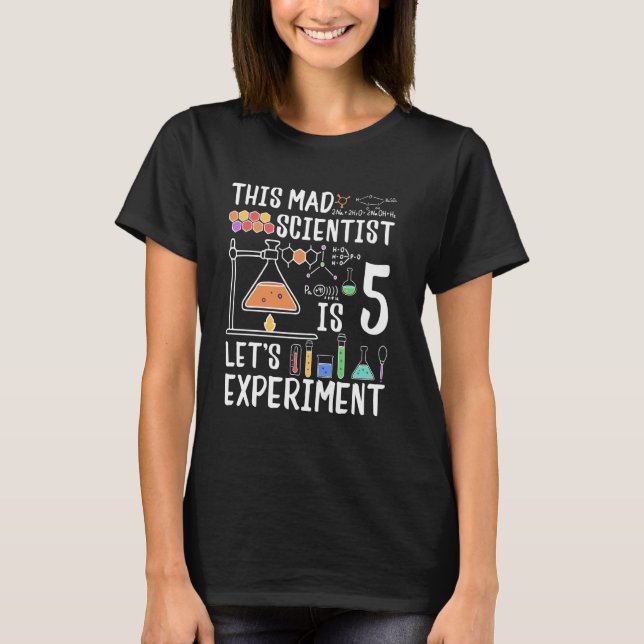 Denna mad Scientist är fem Låt oss experiment 5:e  T Shirt (Framsida)