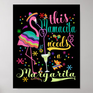 Denna Mamacita behöver en Margarita Cinco De Mayo  Poster