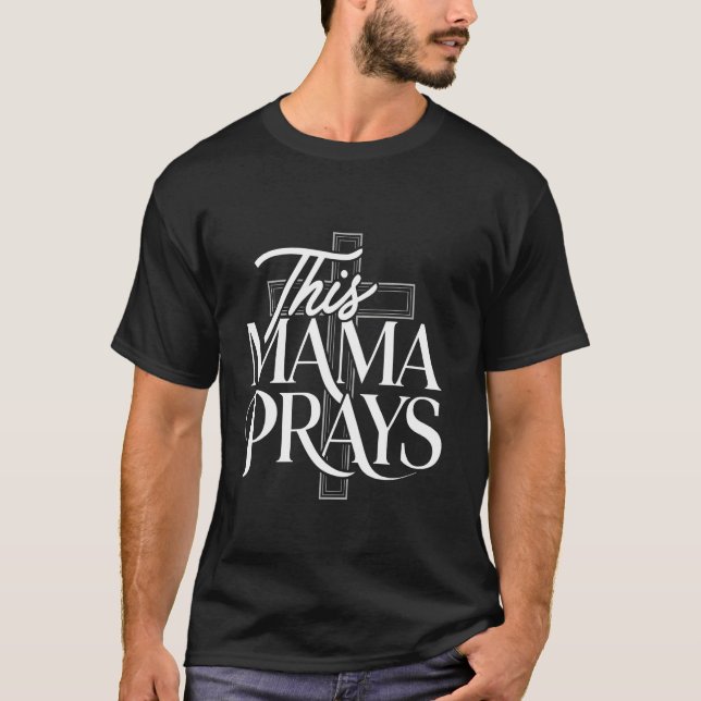 Denna Mamma Ber Jesus Tro Mamma Religiös Mamma T Shirt (Framsida)