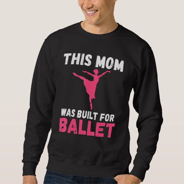 Denna mamma var byggd för balett dansande balettma lång ärmad tröja (Framsida)