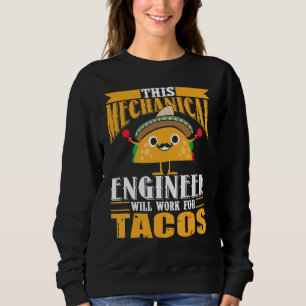 Denna maskiningenjör kommer att arbeta för tacos t shirt