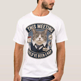 Denna möte kunde ha varit en tupplur Rolig katt T- T Shirt