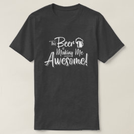 Denna öl skapar mig som är enorm! t shirt