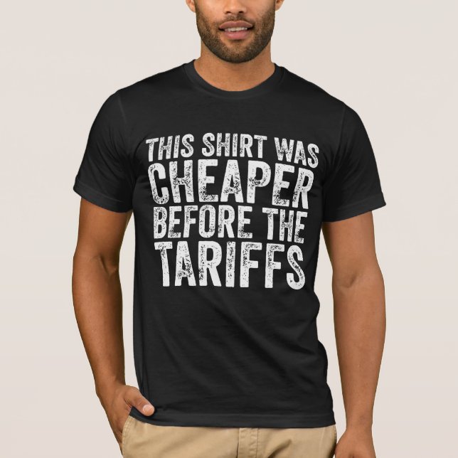 Denna sändning var billigare före tullarna t shirt (Framsida)