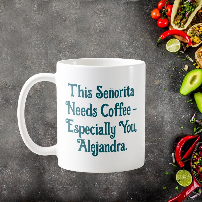 Denna Señorita behöver kaffePersonlig Kaffemugg (Skapare uppladdad)