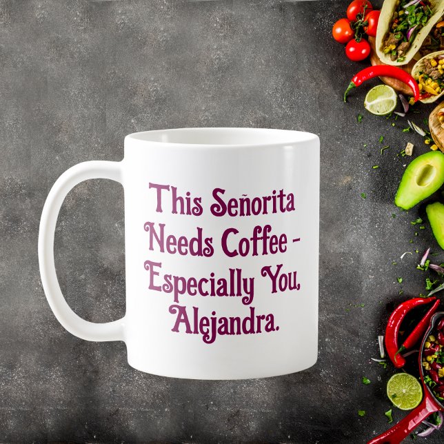 Denna Señorita behöver kaffePersonlig Kaffemugg (Skapare uppladdad)