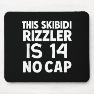 Denna Skibidi Rizzler är 14 No Cap 14-årsdag 14 Musmatta
