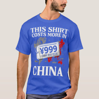 Denna skjorta kostar mer i Kina T Shirt