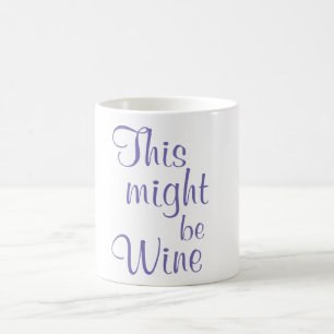 Denna styrka är vin - kaffemugg