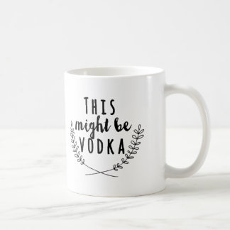 Denna styrka är vodkamuggen, kaffemugg