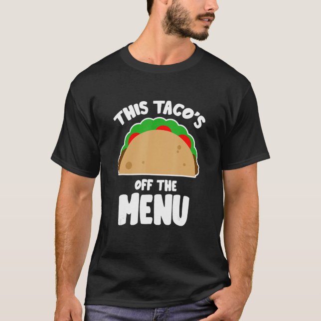 Denna Taco är inte på menyn Rolig Bachelor Bachelo T Shirt (Framsida)