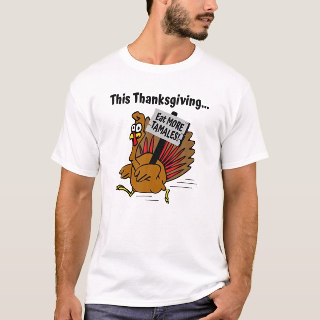 Denna Thanksgiving äter fler tamales Turkiet som k T Shirt (Framsida)