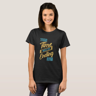 Denna tid slutar snart Motivationscitat T Shirt