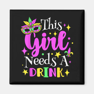 Denna tjej behöver en drink Mardi Gras-fest Roligt Magnet