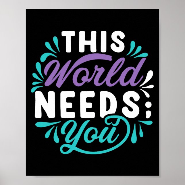 Denna världen behöver dig Premium Tri-Blend-design Poster (Framsidan)