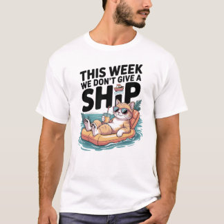 Denna vecka ger vi inte en skeppskatt rolig sommar t shirt