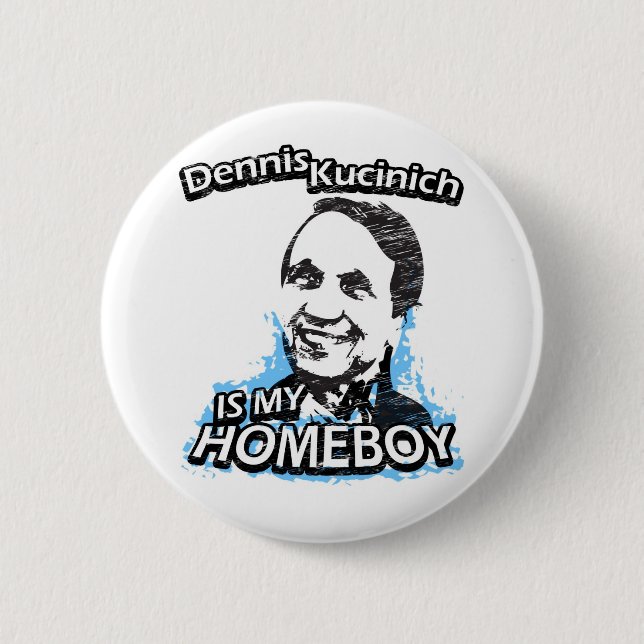 Dennis Kucinich är min homeboy Knapp (Framsida)