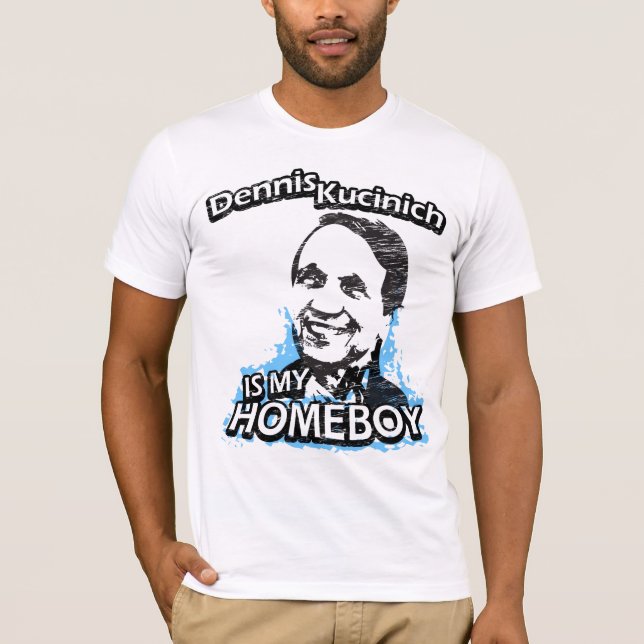 Dennis Kucinich är min homeboy Tee Shirt (Framsida)