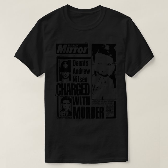 Dennis Nilsen Charged With Murder T Shirt (Design framsida)