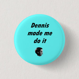 DennisBrainBadge Knapp