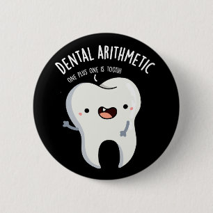 Dental Arithmetic Funny Tooth Pun Mörk BG Knapp