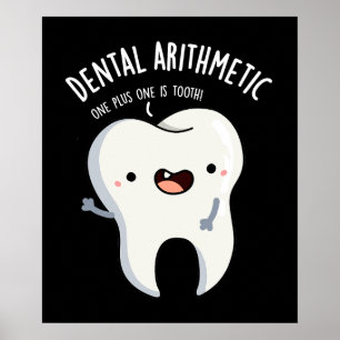 Dental Arithmetic Funny Tooth Pun Mörk BG Poster