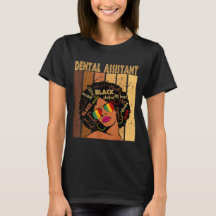 Dental Assistant Afro African American Black Histo T Shirt