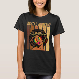 Dental Assistant Afro African American Black Histo T Shirt