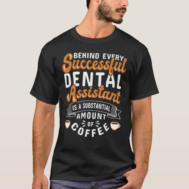 Dental Assistant Coffee Dentistry T Shirt (Framsida)