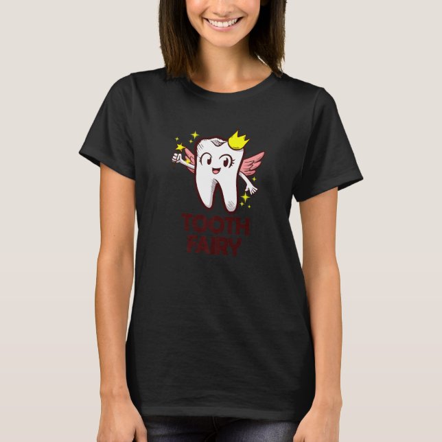 Dental Assistant Dentist Brace Teeth Tooth Fairy A T Shirt (Framsida)