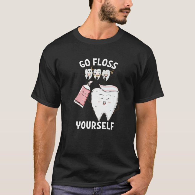 Dental Floss Design For Men Women Go Floss Yoursel T Shirt (Framsida)