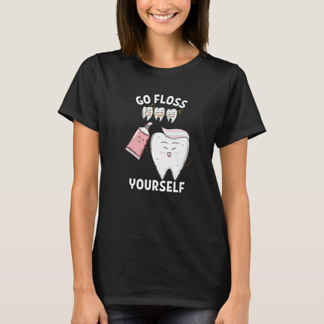 Dental Floss Design For Men Women Go Floss Yoursel T Shirt (Framsida)