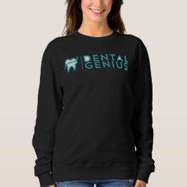 Dental Genius Sweatshirt T Shirt
