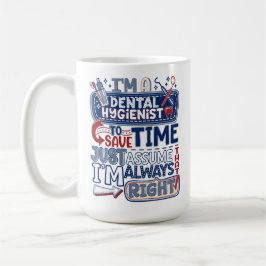 Dental Hygienist Always Right Humor Gifts Mug Kaffemugg