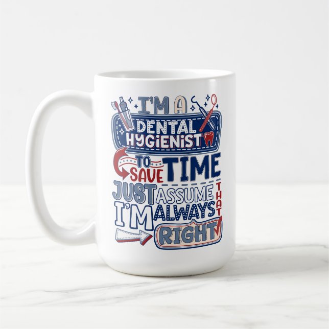 Dental Hygienist Always Right Humor Gifts Mug Kaffemugg (Vänster)
