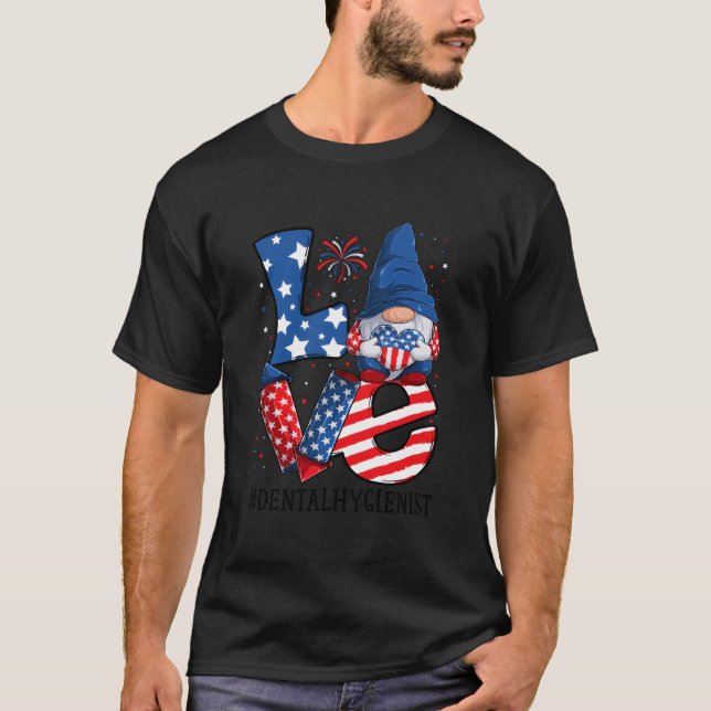 Dental Hygienist Love 4Th Of July Gnome Usa Patrio T Shirt (Framsida)