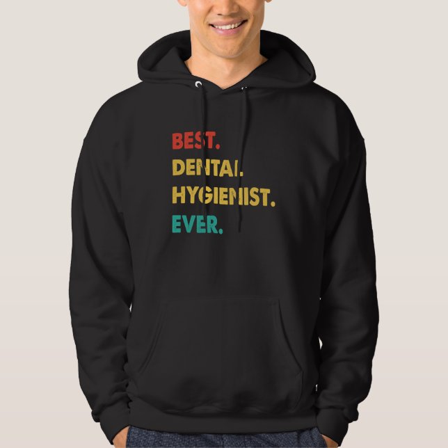 Dental Hygienist Retro Best Dental Hygienist Ever Hoodie (Framsida)