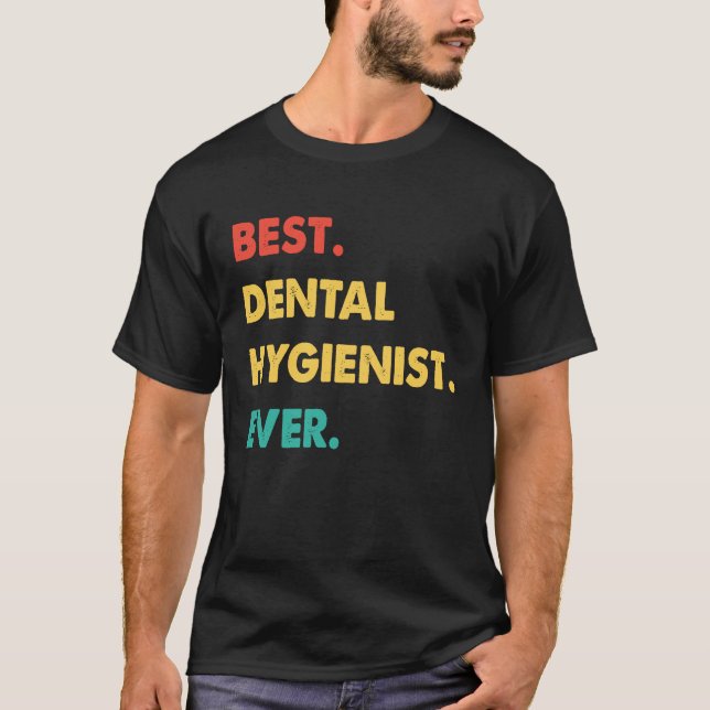Dental Hygienist Retro Best Dental Hygienist Ever T Shirt (Framsida)