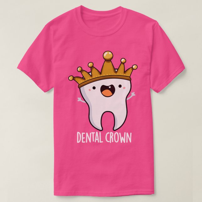 Dental Krona Funny Tooth Pun T Shirt (Design framsida)