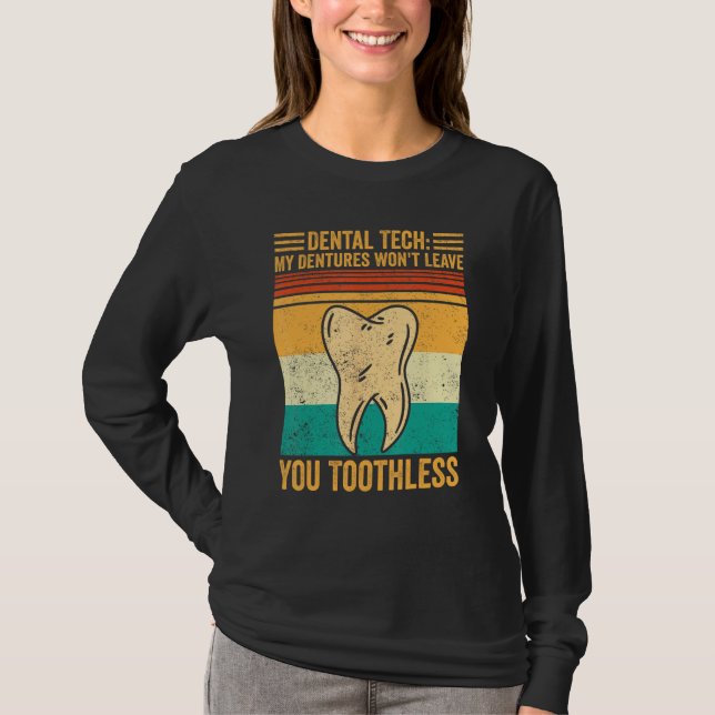 Dental Lab Tech Dentistry Dentures Won t Leave You T Shirt (Framsida)