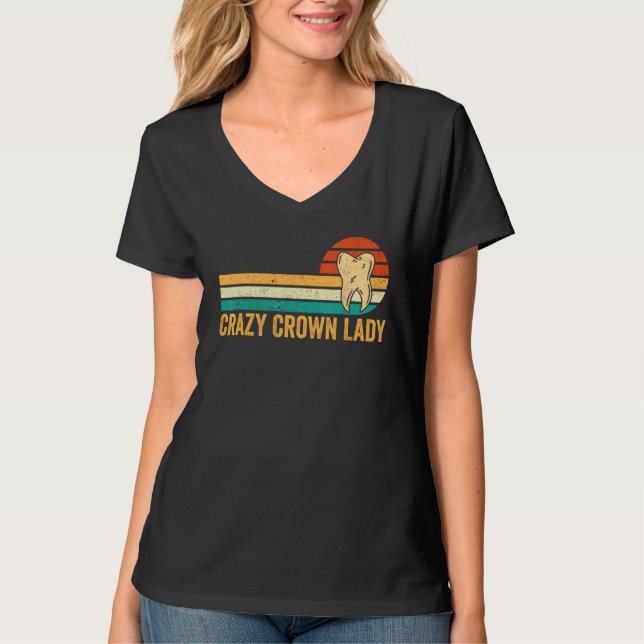 Dental Lab Tech Technician Assistant Crown Lady T Shirt (Framsida)