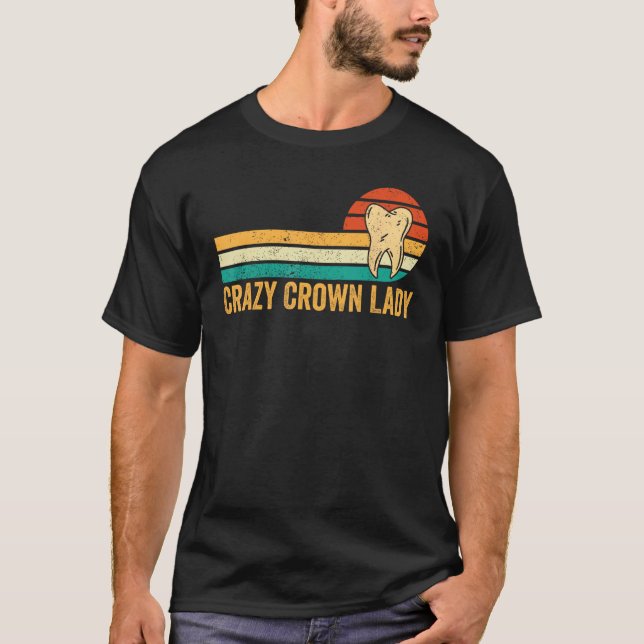 Dental Lab Tech Technician Assistant Crown Lady T Shirt (Framsida)