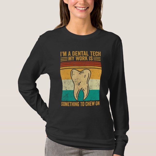 Dental Lab Tech Technician Assistant Dental Tech C T Shirt (Framsida)